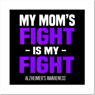 My Mom Fight Is My Fight Alzheimer Awareness Purple Ribbon Gift Posters and Art